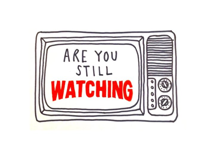 Are You Still&nbsp;Watching